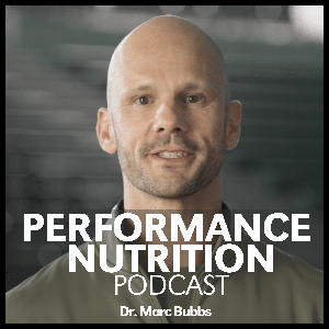 The Performance Nutrition Podcast by Dr. Marc Bubbs