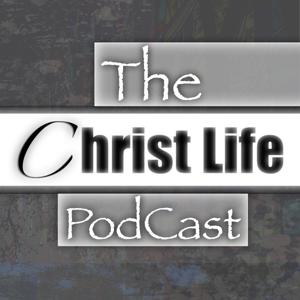 The Christ Life Podcast