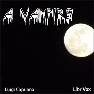 Vampire, A by Luigi Capuana (1839 - 1915)