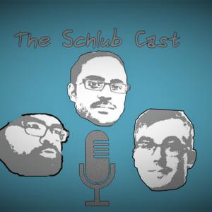 The Schlub Cast