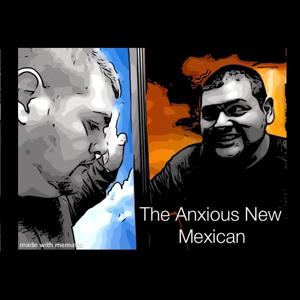 The Anxious New Mexican