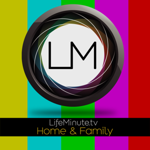 LifeMinute Podcast: Home and Family