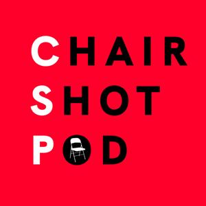 The ChairShot Podcast