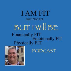 I AM Fit Just Not Yet