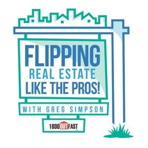 Flipping Real Estate Like The Pros!