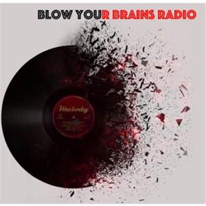 Blow Your Brains Radio