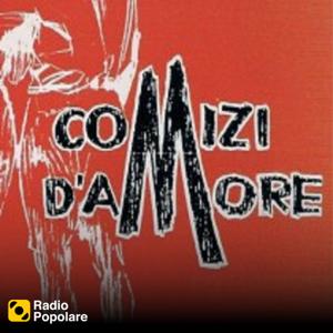 Comizi d’amore by Radio Popolare