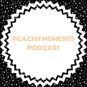 Peachy Moments Podcast