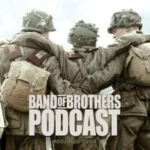 Band Of Brothers Podcast by Rogue Two Media