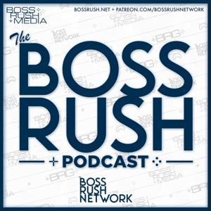 Boss Rush Podcast - A Podcast About Video Games by Boss Rush Media and The Boss Rush Network