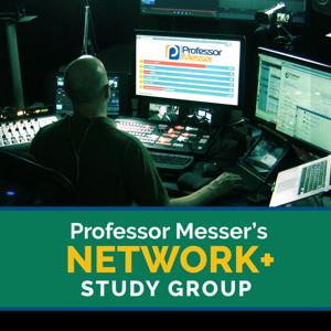 Professor Messer's Network+ Study Group by Professor Messer