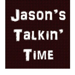 Jason's Talkin' Time!