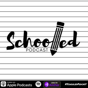 Schooled Podcast