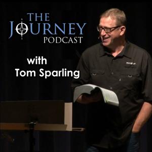 The Journey, with Pastor Tom Sparling