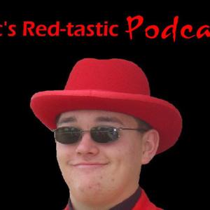 Eric's Red-tastic Podcast