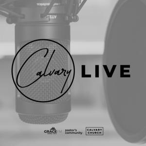 Calvary Live Podcast by Ed Taylor