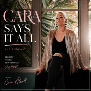 Cara Says It All by Cara Alwill