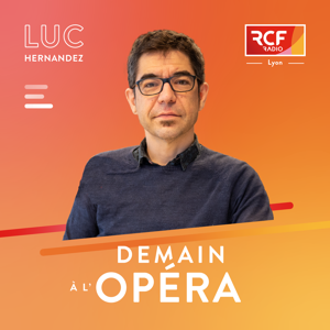 Demain à l'Opéra · RCF Lyon
