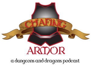 Chafing Armor  D&D Podcast