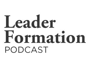 The Leader Formation Podcast