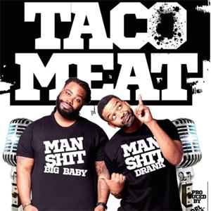 Taco Meat "Man Sh*t"