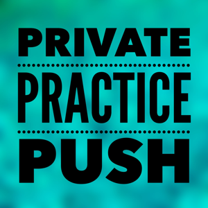 Private Practice Push Podcast