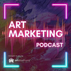 The Art Marketing Podcast by Art Storefronts