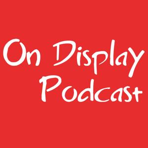 On Display Podcast