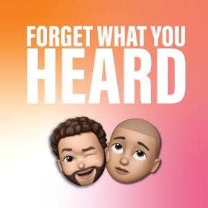 Forget What You Heard