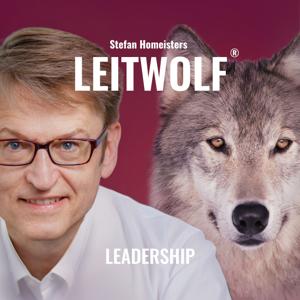 LEITWOLF Podcast - Leadership, Führung & Management by Stefan Homeister