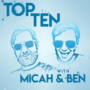 Top Ten with Micah & Ben