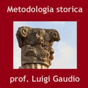 Metodologia storica by Luigi Gaudio
