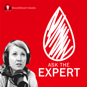 Ask The Expert - A BloodStream Media Podcast by BloodStream Media