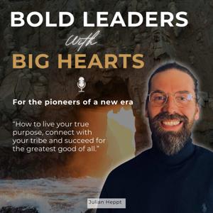 Bold Leaders with Big Hearts