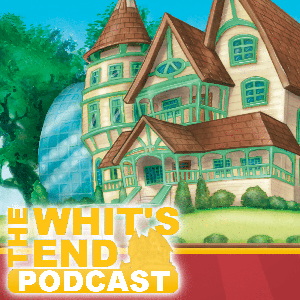 The Whit's End Podcast