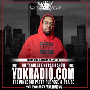 The Yadah Da King Radio Show #YDKRADIO