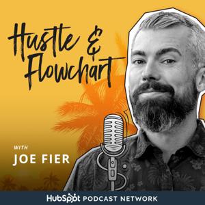 Hustle & Flowchart: Mastering Business & Enjoying the Journey by Joe Fier, host of Hustle & Flowchart