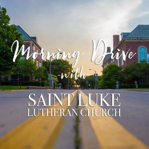 Morning Drive with Saint Luke Lutheran Church