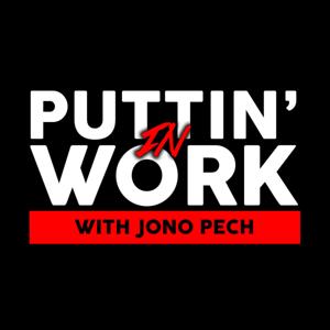 Puttin' In Work with Jono Pech