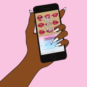 What She Says Podcast