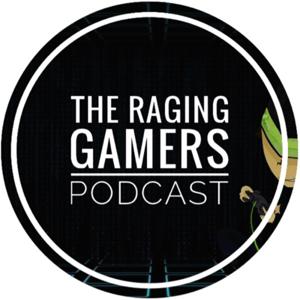 The Raging Gamers Podcast