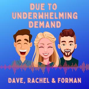 Due To Underwhelming Demand by Dave, Rachel & Forman