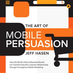 The Art of Mobile Persuasion Podcast