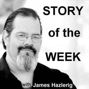 Story of the Week with James Hazlerig