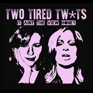Two Tired Twats