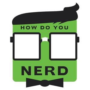 How Do You Nerd?