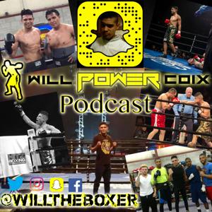 Will Power Coix Podcast- Boxing & Fitness Tips