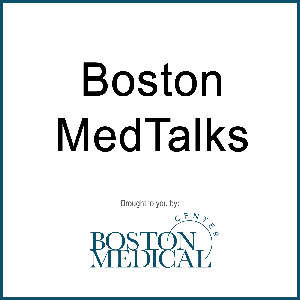 Boston MedTalks - Boston Medical Center