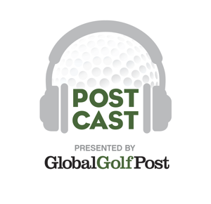 The PostCast by Global Golf Post