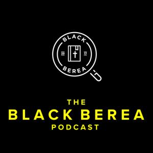 The Black Berea Podcast